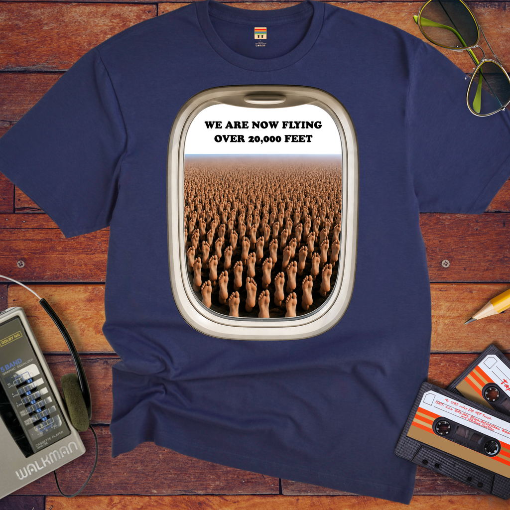 'We are now flying over 20,000 Feet' Funny T-Shirts