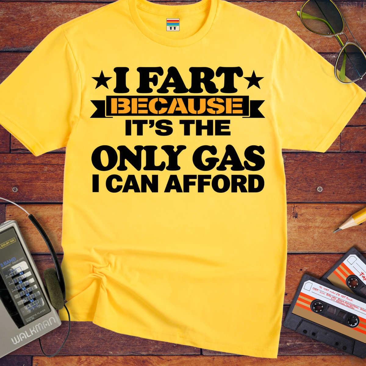 'I fart because it's the only gas I can afford ' Funny T-Shirts