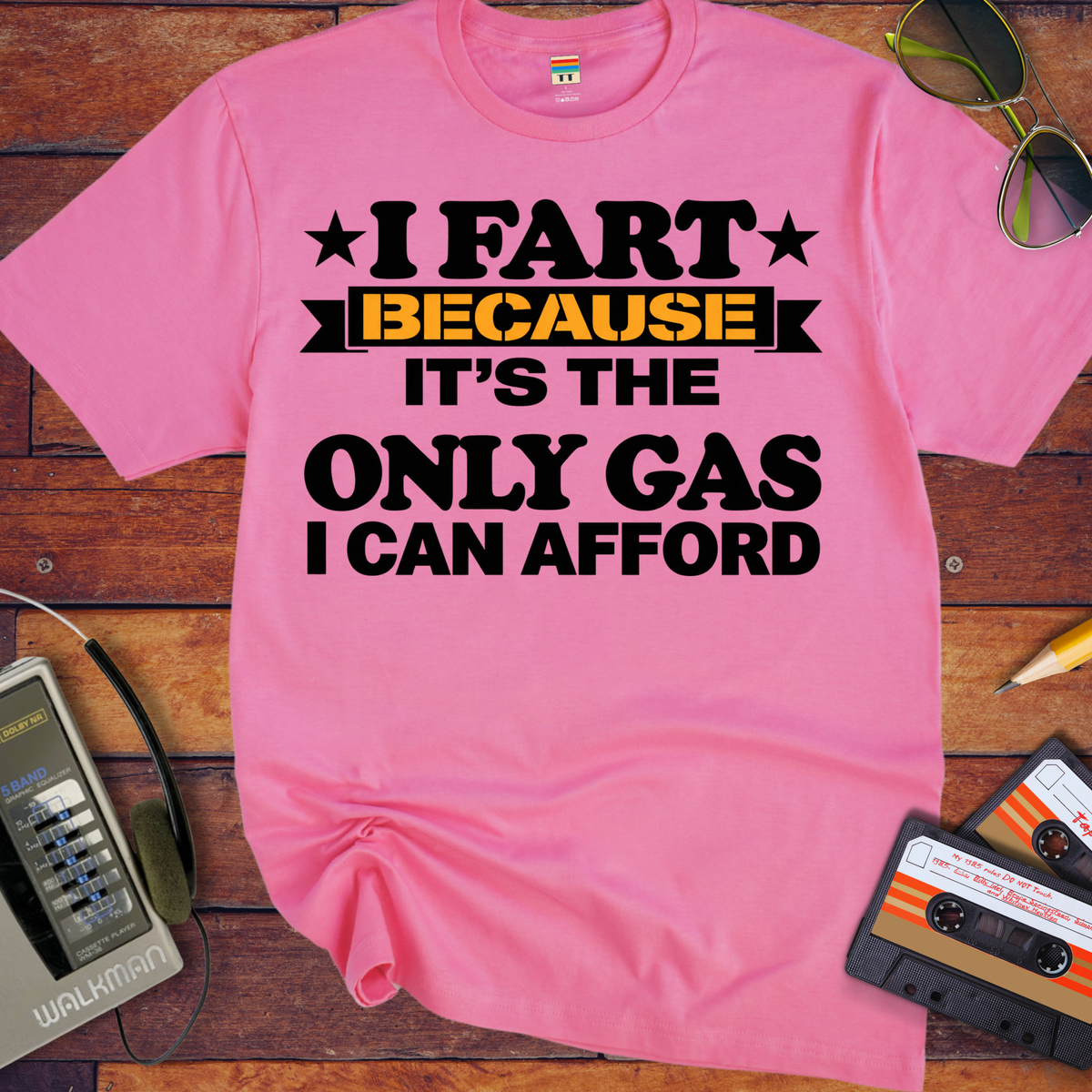 'I fart because it's the only gas I can afford ' Funny T-Shirts