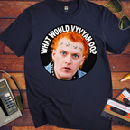 'What would Vyvyan say?' Funny T-Shirts