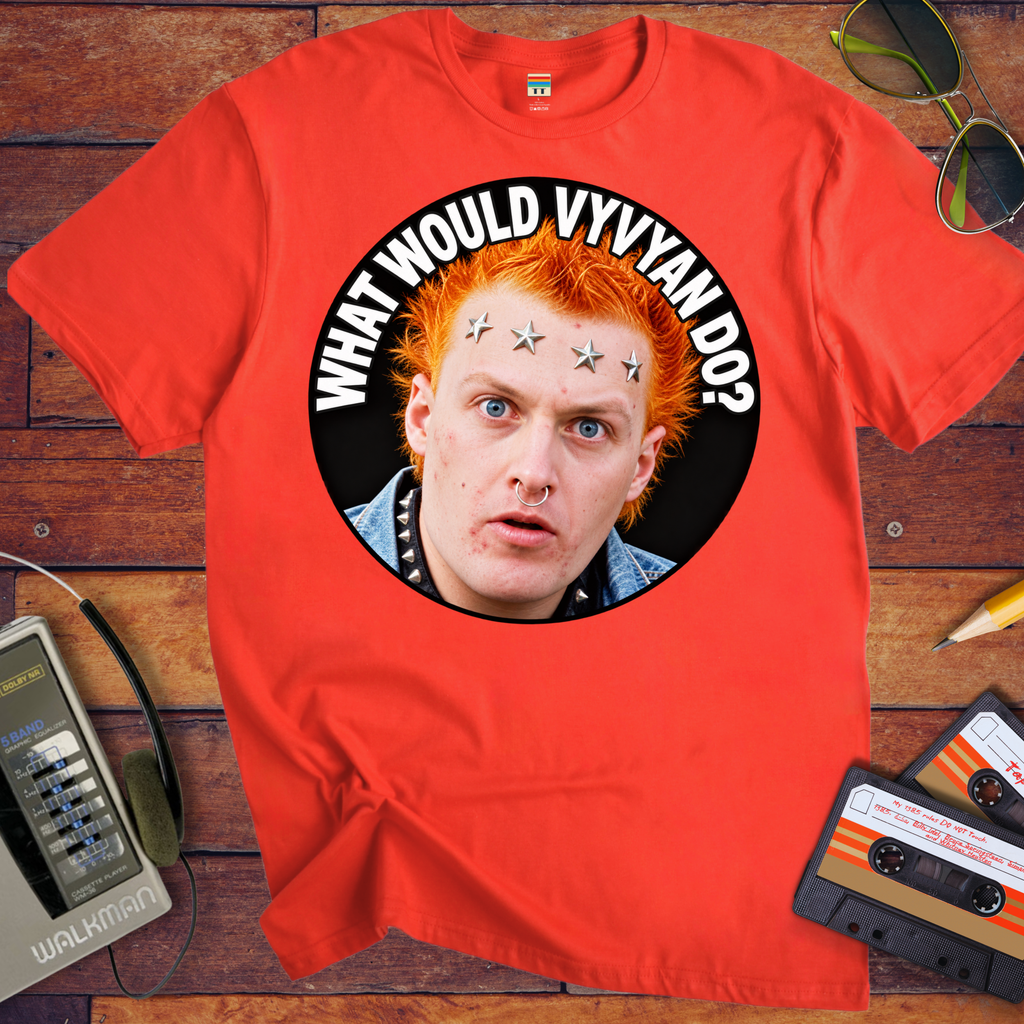 'What would Vyvyan say?' Funny T-Shirts