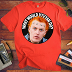 'What would Vyvyan say?' Funny T-Shirts