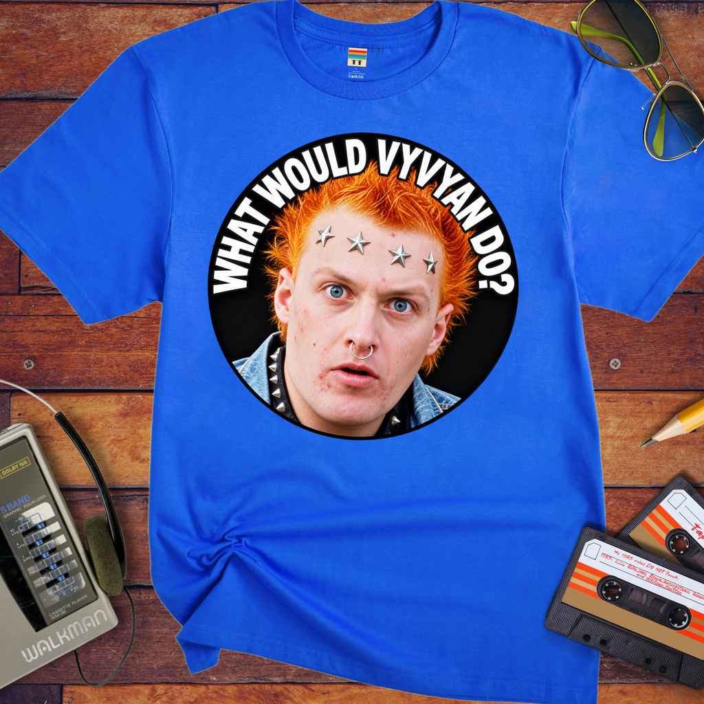 'What would Vyvyan say?' Funny T-Shirts
