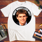 'What would Lloyds say' Funny T-Shirts
