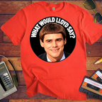 'What would Lloyds say' Funny T-Shirts