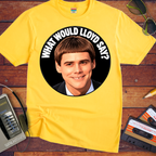 'What would Lloyds say' Funny T-Shirts
