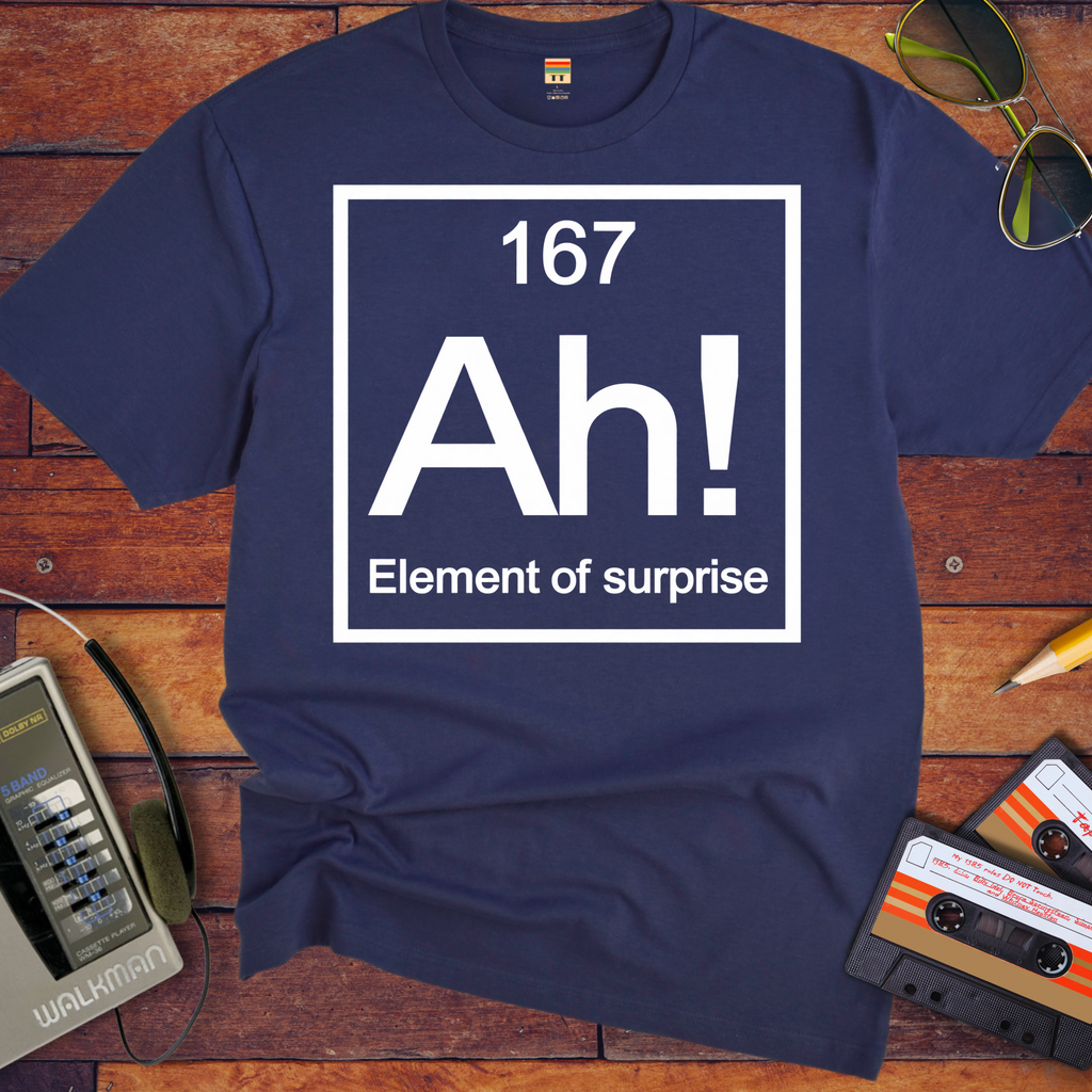 'AH Element of surprise ' Funny T-Shirts