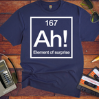 'AH Element of surprise ' Funny T-Shirts