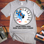 'You're Gonna Need More Than Three Wishes' Funny T-Shirts