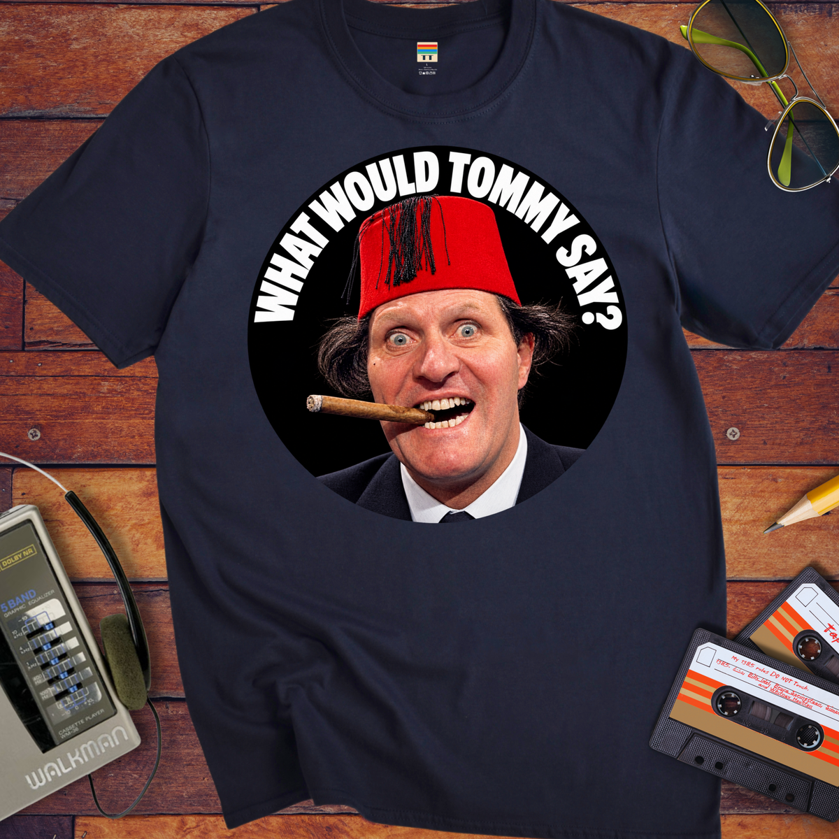 'What would Tommy say?' Funny T-Shirts