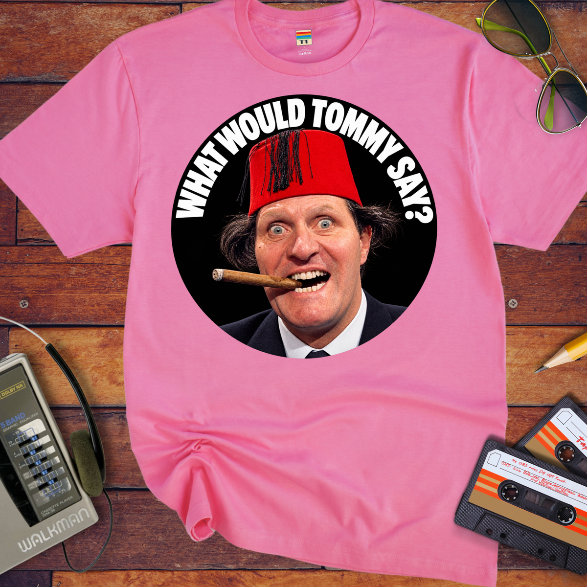 'What would Tommy say?' Funny T-Shirts