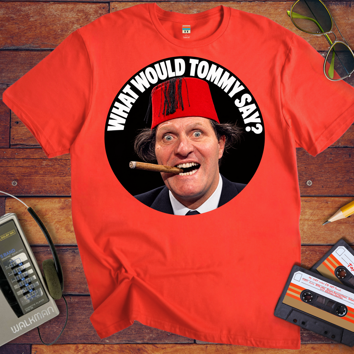 'What would Tommy say?' Funny T-Shirts