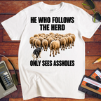'He Who Follows The Herd' Funny T-Shirt