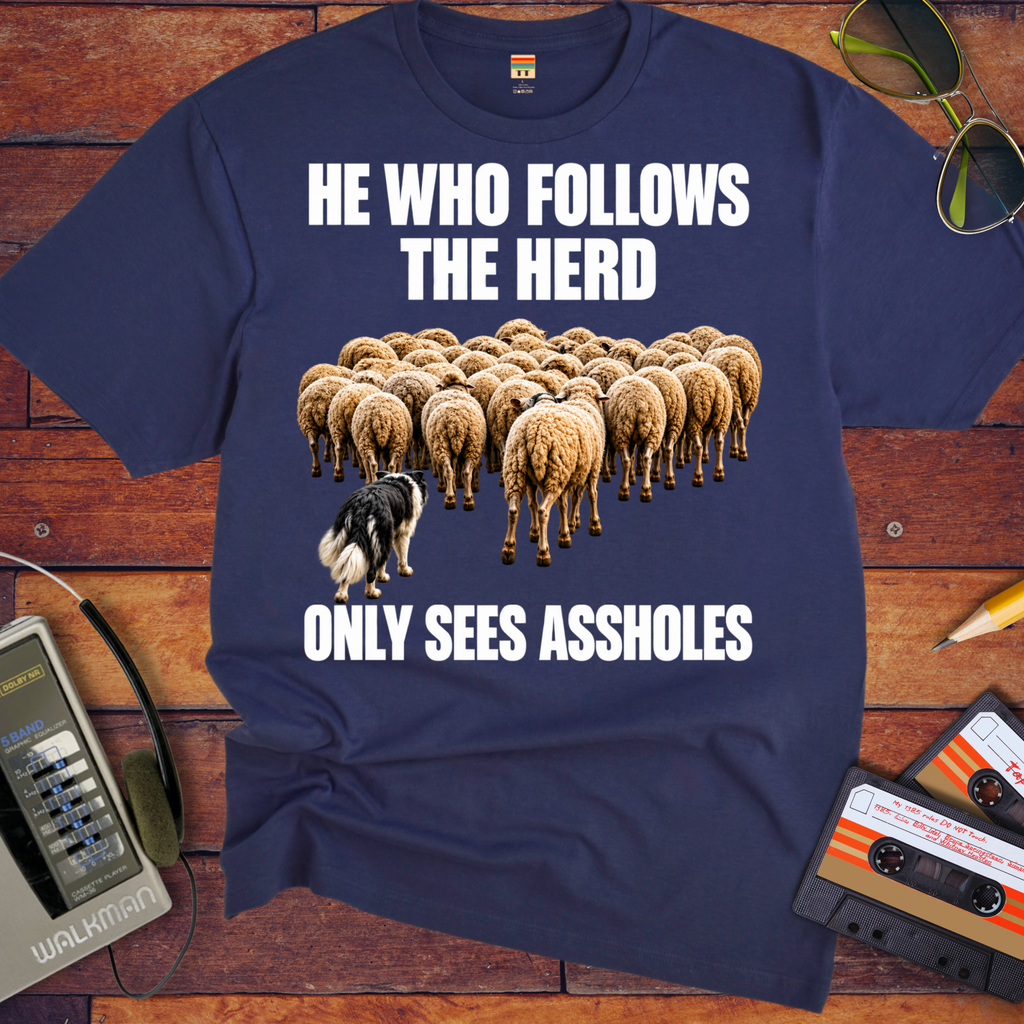 'He Who Follows The Herd' Funny T-Shirt