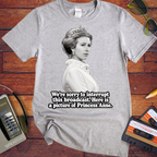 'We’re sorry to interrupt this broadcast. Here is a picture of Princess Anne' Funny T-Shirts