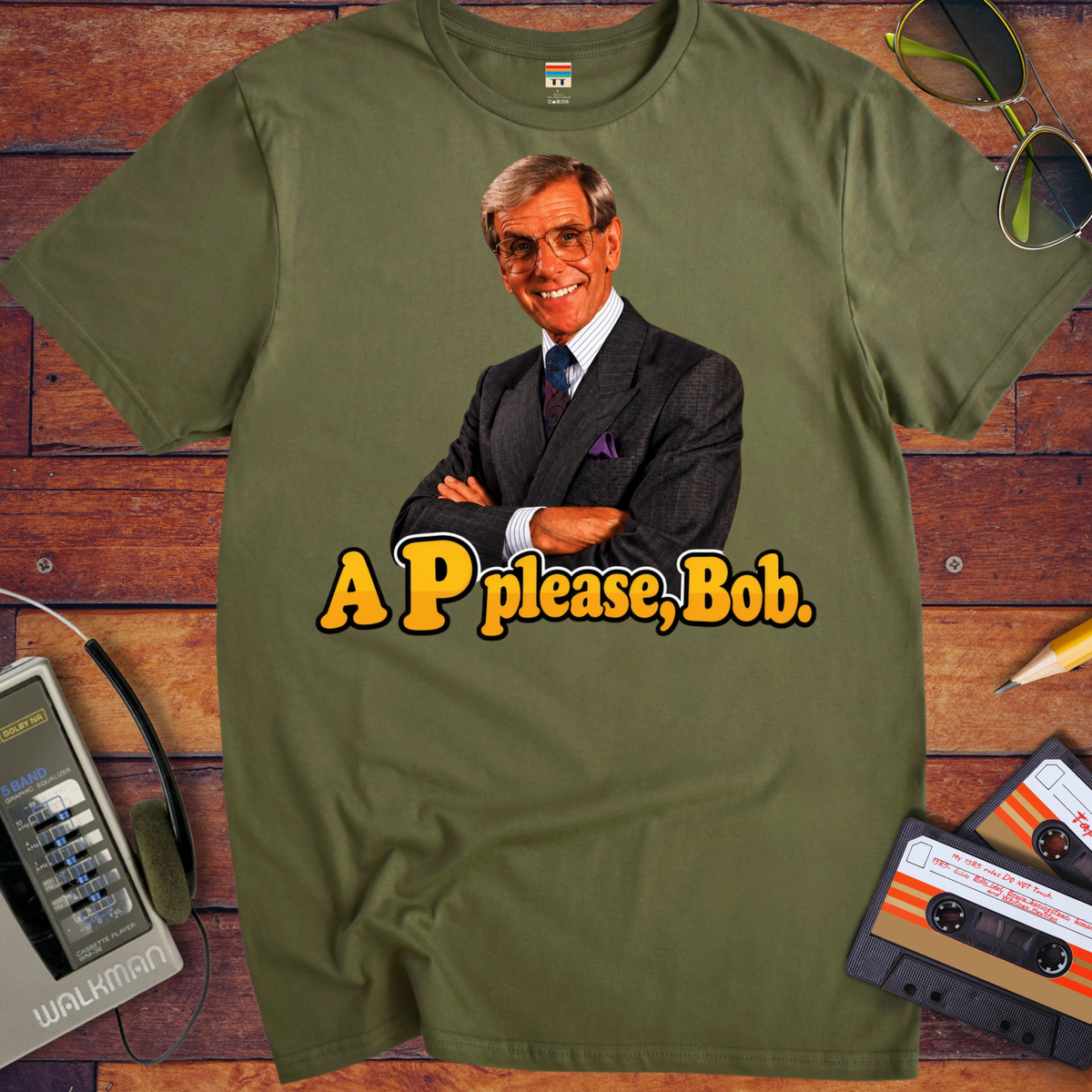 'A "P" Please Bob' Funny T-Shirts