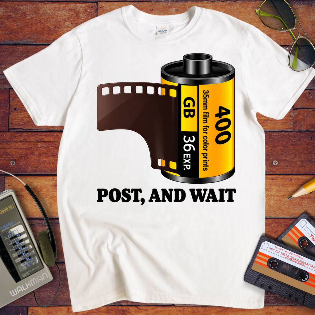 'Post, And Wait' Funny T-Shirts