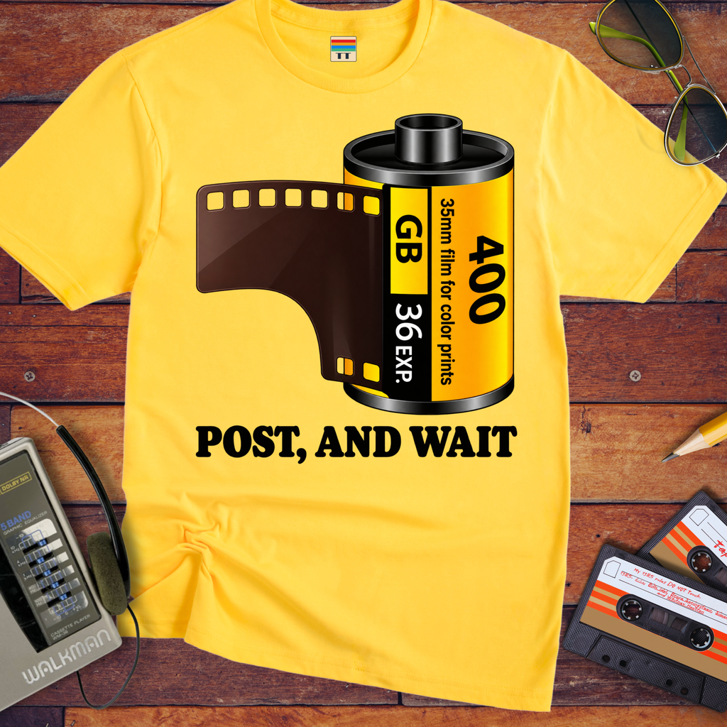 'Post, And Wait' Funny T-Shirts