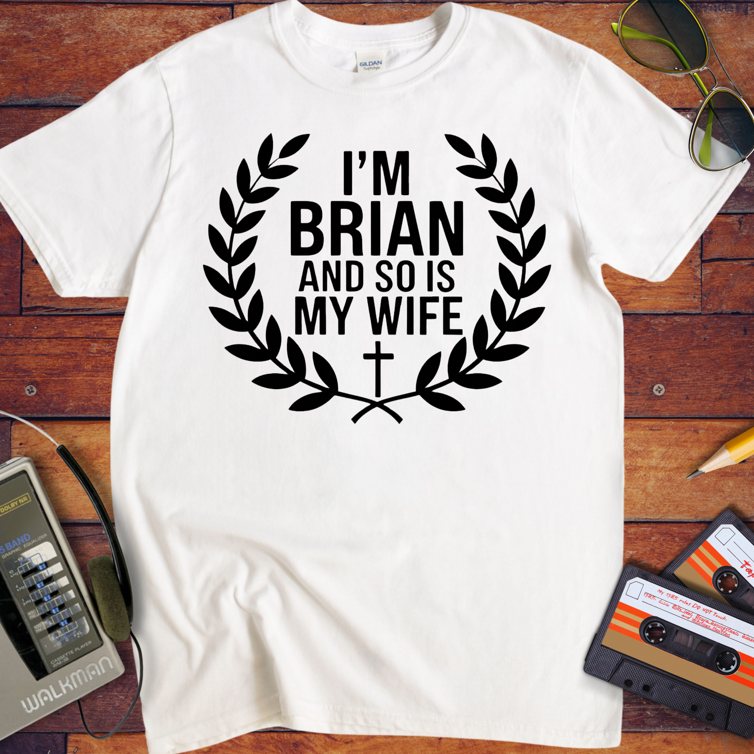'I'm Brian and so is my Wife' Funny T-Shirt