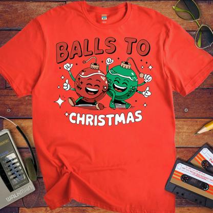 'Ball to Christmas' Funny T-Shirt