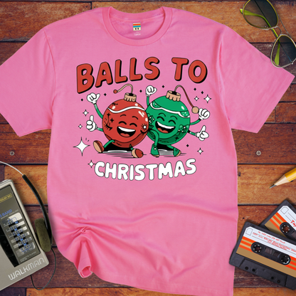 'Ball to Christmas' Funny T-Shirt