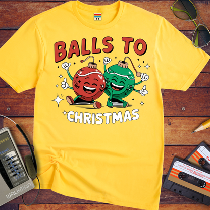 'Ball to Christmas' Funny T-Shirt