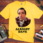 'Alright Dave V2' Funny T-Shirt