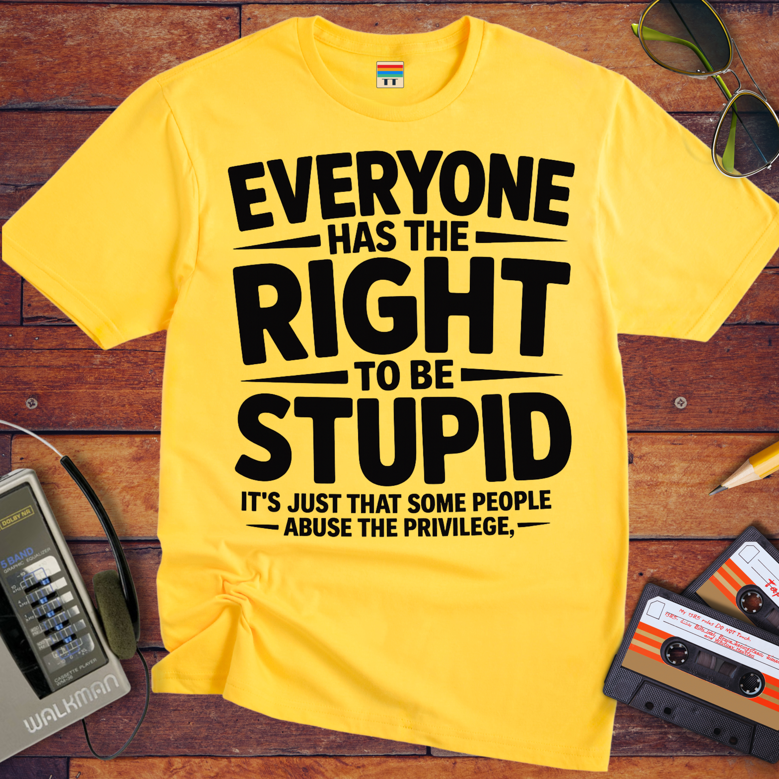 'Everyone Has The Right To Be Stupid' Funny T-Shirt