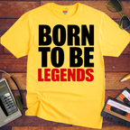 'Born to be legends' Funny T-Shirt