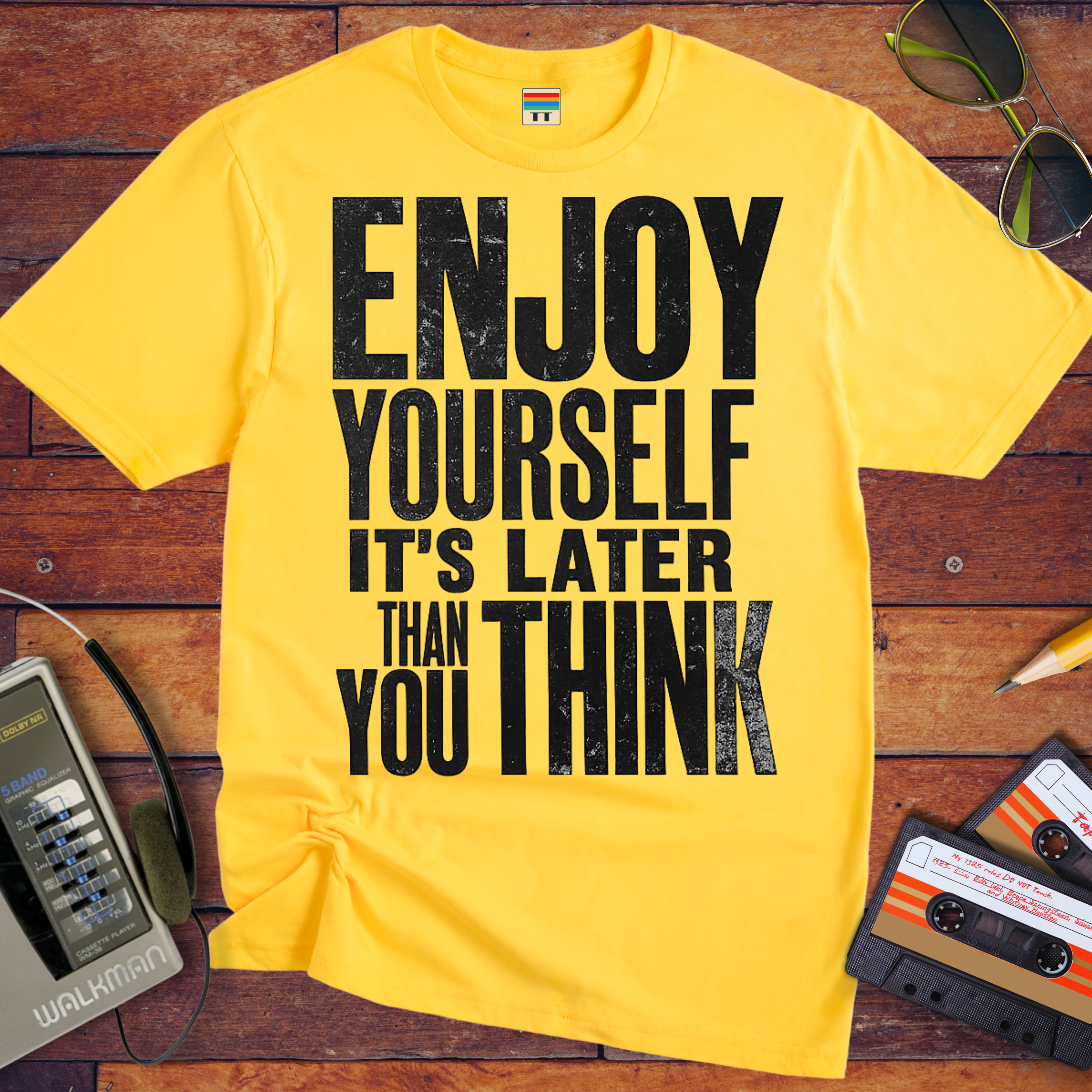 'Enjoy Yourself, It's Later Than You Think' T-Shirt
