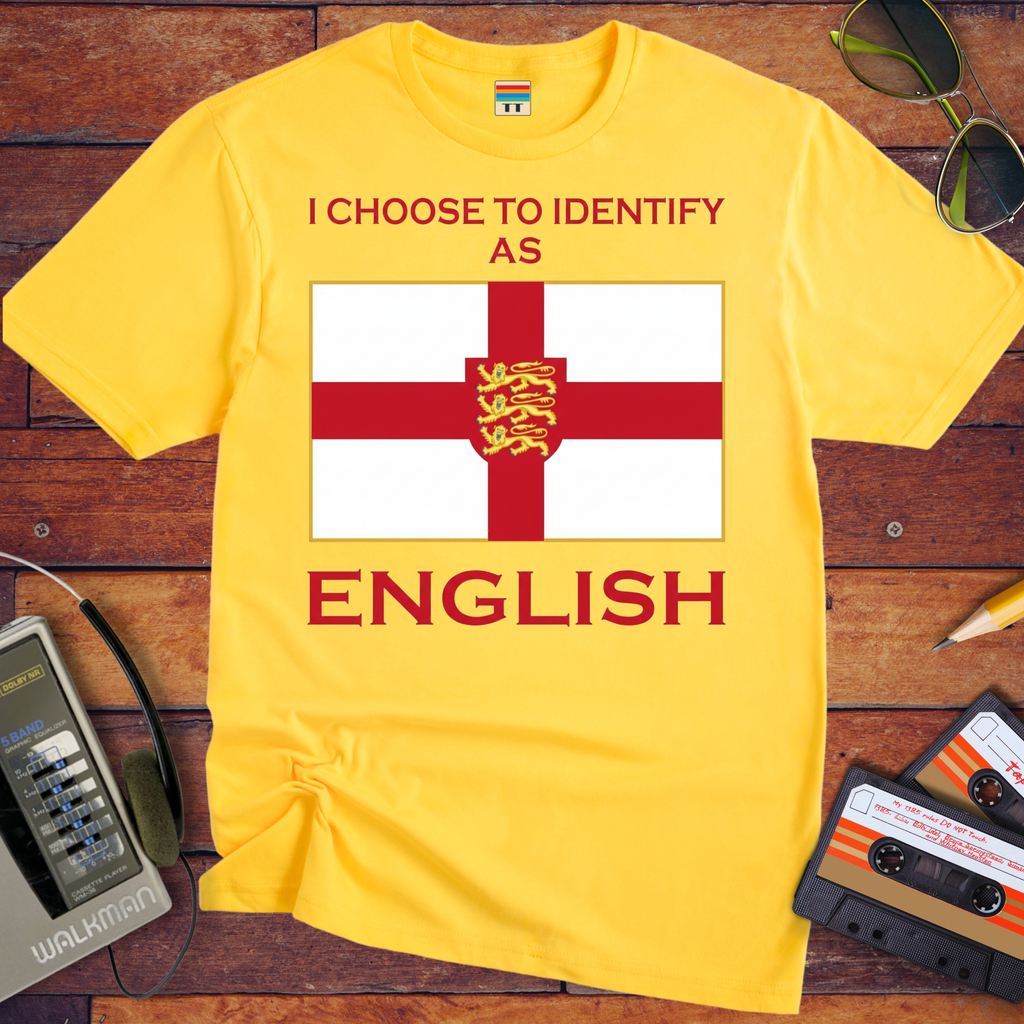 'I choose to identify as English' T-Shirt