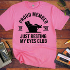 'Proud member of the "Just Resting My Eyes" Club' Funny T-Shirt