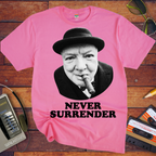 'Never Surrender'  Funny T-Shirt
