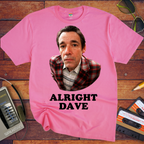 'Alright Dave V2' Funny T-Shirt