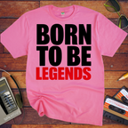 'Born to be legends' Funny T-Shirt