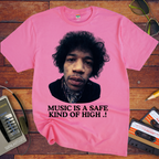'Music is a safe kind of high' Funny T-Shirt