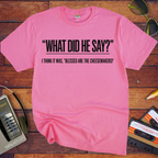 'What Did He Say' Funny T-Shirt