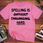 'Spelling is Hard' Funny T-Shirt