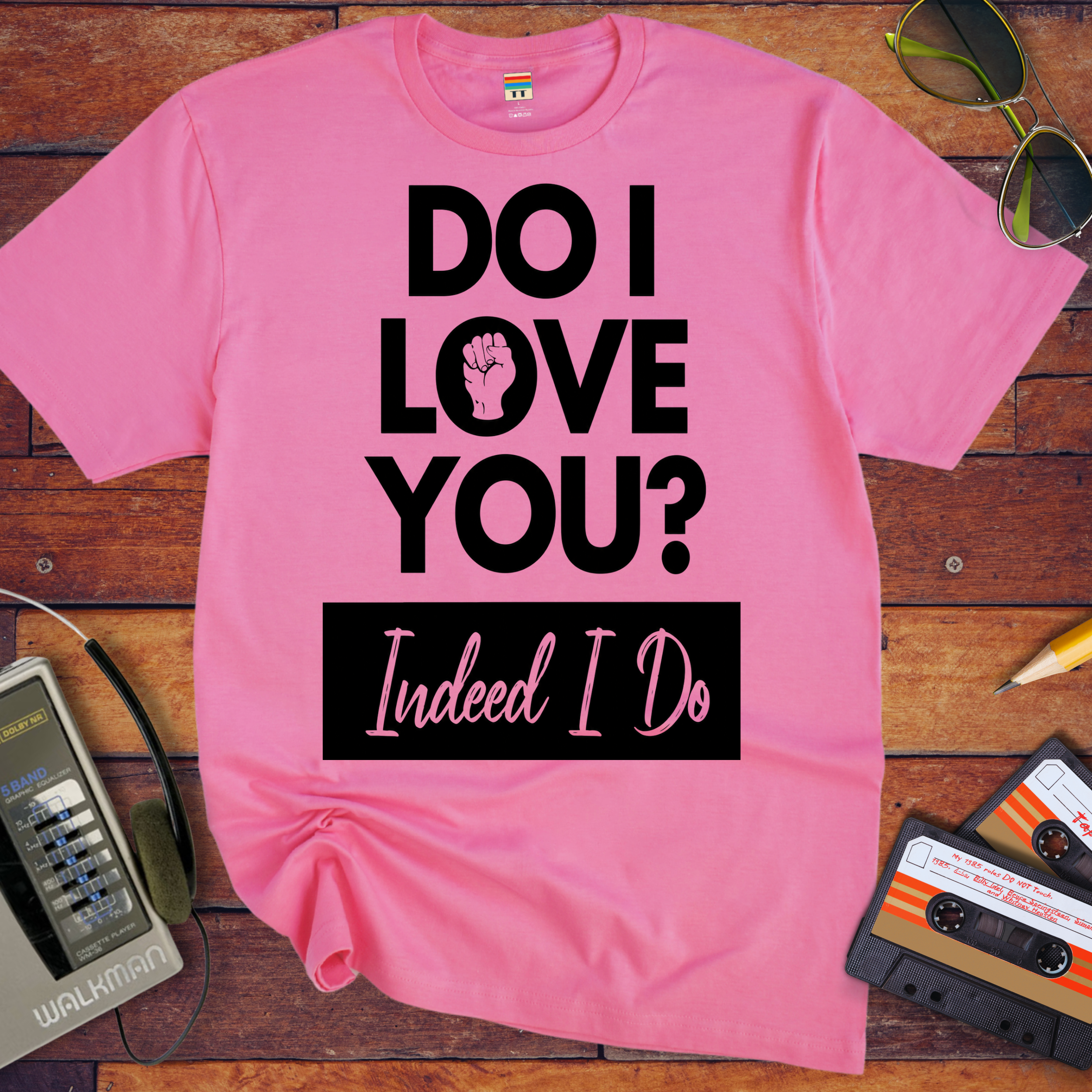 'I love you. Indeed, I do'  T-Shirt
