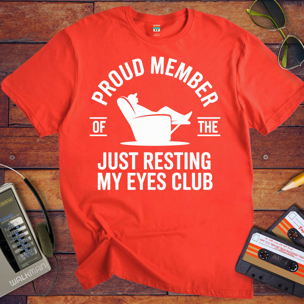 'Proud member of the "Just Resting My Eyes" Club' Funny T-Shirt