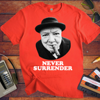 'Never Surrender'  Funny T-Shirt
