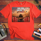'Did You say Oil' Funny T-Shirt