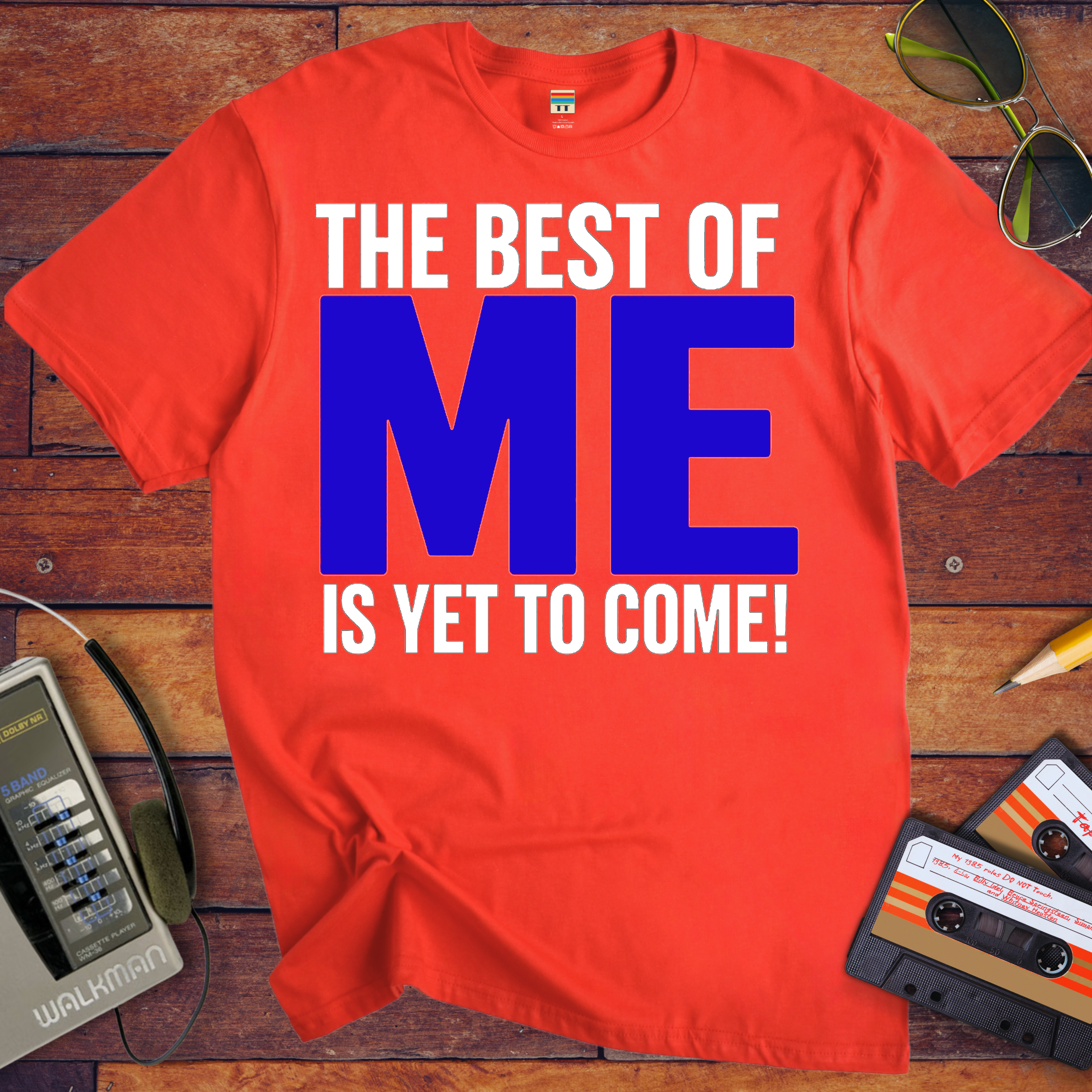 'The Best of Me is yet to come' Funny T-Shirt