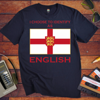 'I choose to identify as English' T-Shirt