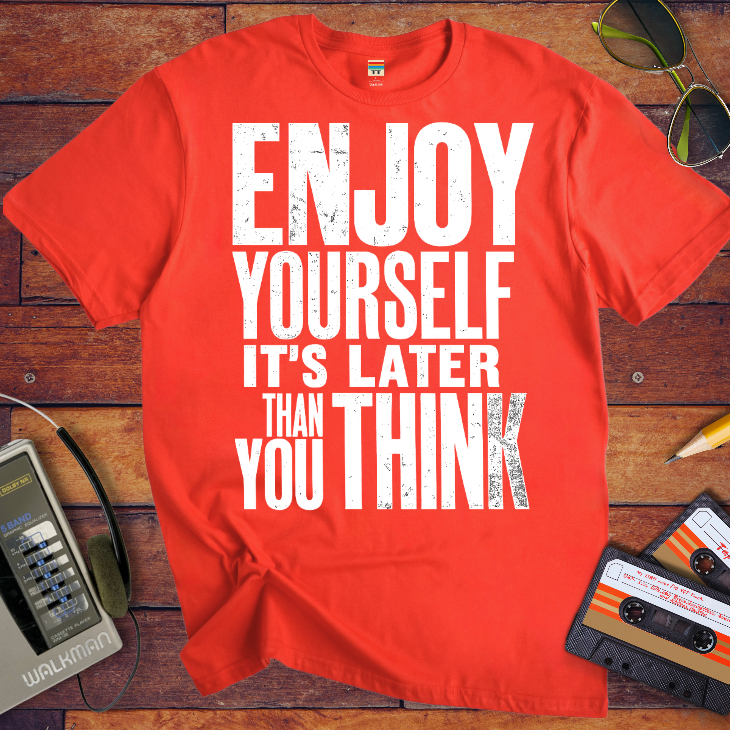 'Enjoy Yourself, It's Later Than You Think' T-Shirt