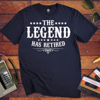 'The Legend Has Retired ' Funny T-Shirt