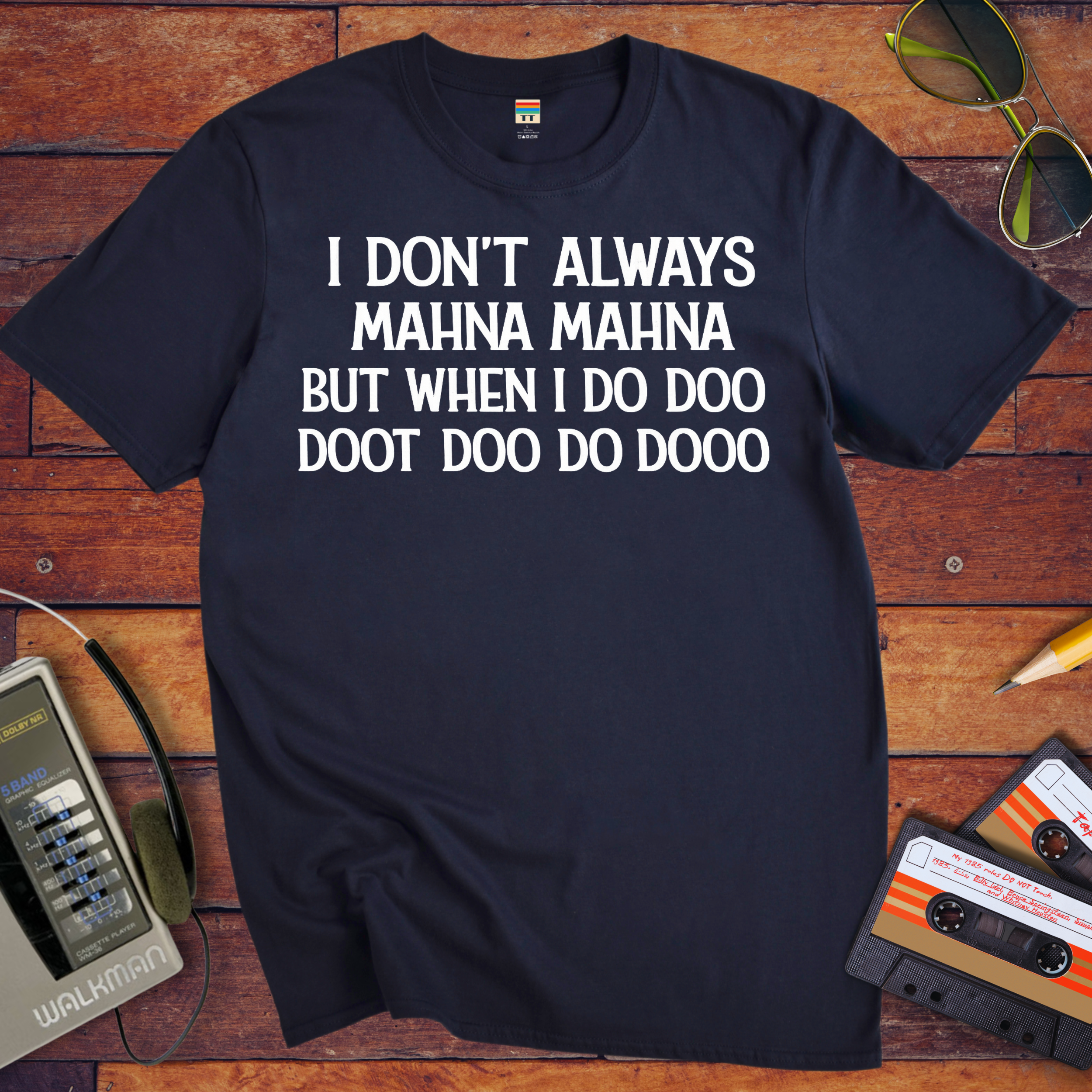 'I Don't Always Mahna Mahna' Funny T-Shirt
