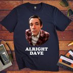 'Alright Dave V2' Funny T-Shirt