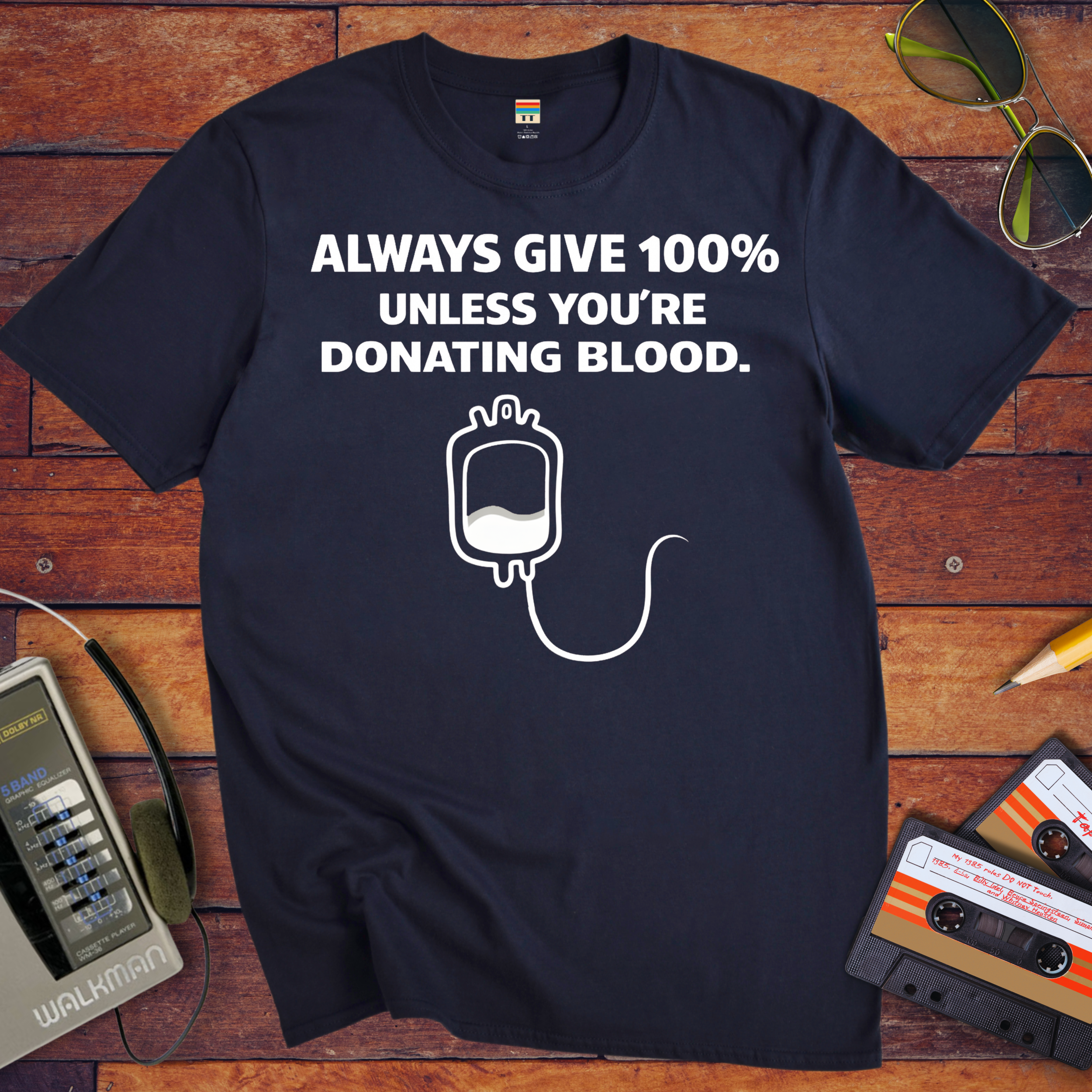 'Always Give 100% ' Funny T-Shirt