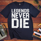 ' Old Legends Never Die ' Funny T-Shirt